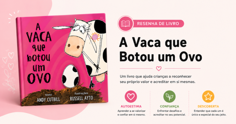 A Vaca que Botou um Ovo: Uma História Sobre Autoestima, Confiança e Descoberta